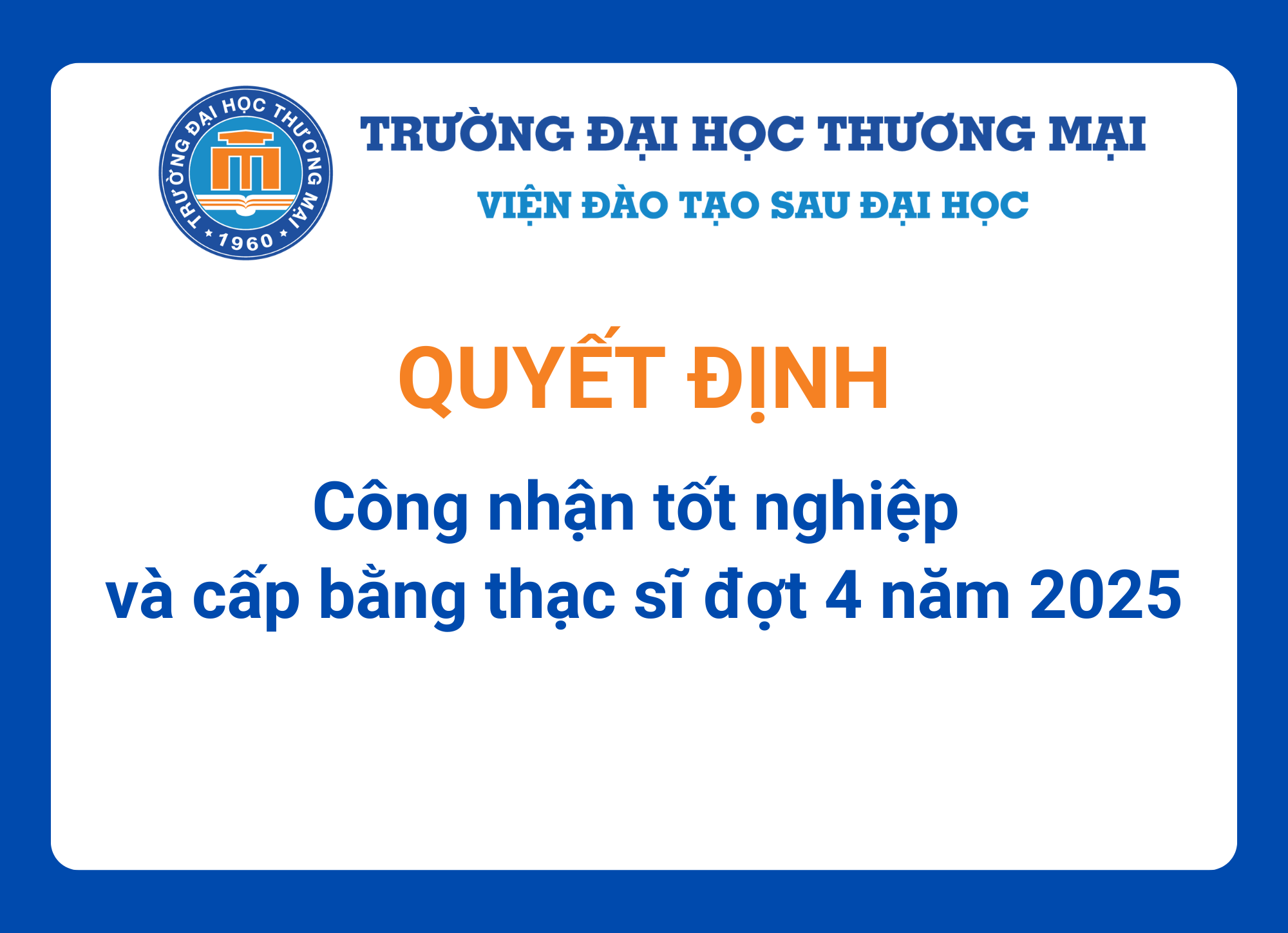 Quyết định công nhận tốt nghiệp và cấp bằng thạc sĩ đợt 4 năm 2025