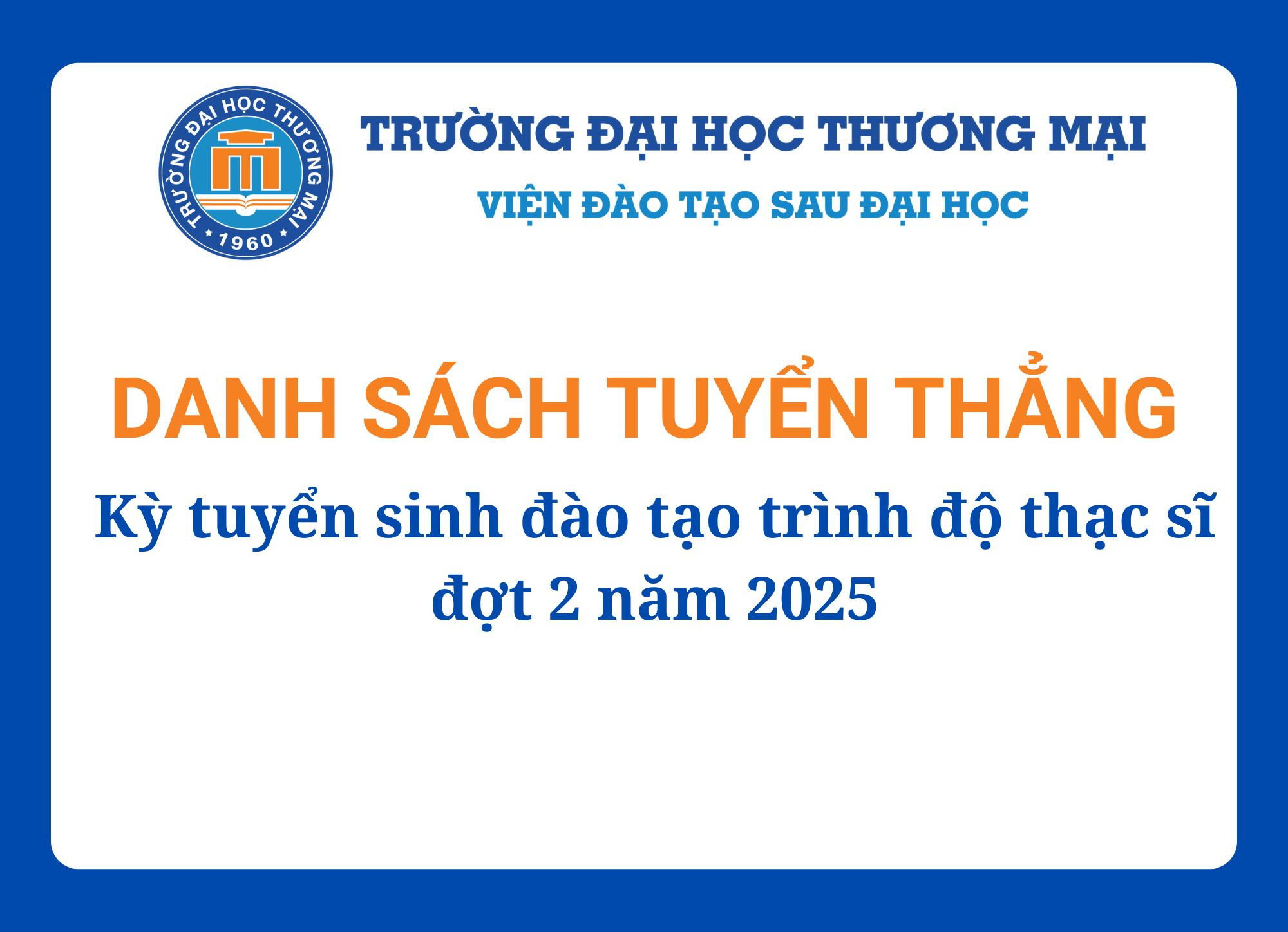 Danh sách thí sinh được tuyển thẳng kỳ tuyển sinh đào tạo trình độ thạc sĩ đợt 2 năm 2025