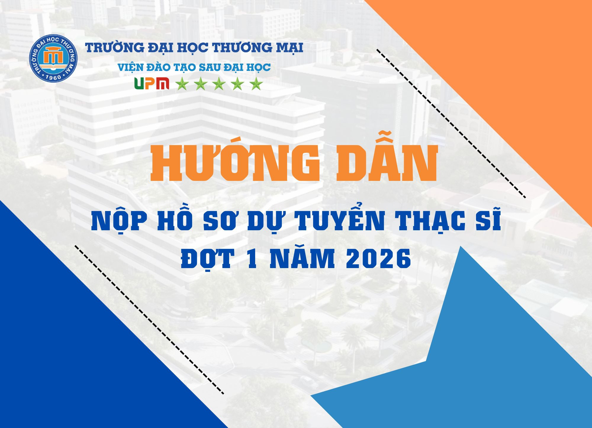 Hướng dẫn nộp hồ sơ tuyển sinh thạc sĩ đợt 1 năm 2026